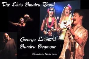 Elvis Sinatra Band with George Leonard Sandra Seymour Randy Jones