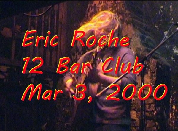 Eric Roche march 3 2000 at 12 Bar for Rick Siegel