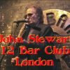 John Stewart Live At 12 Bar Club, London
