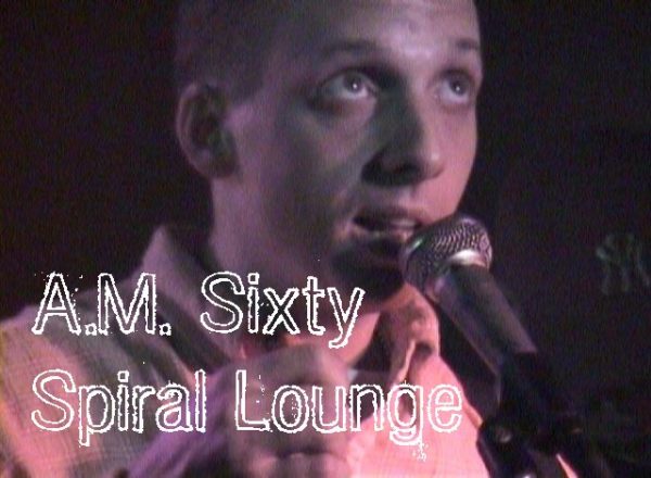 AM Sixty At Spiral Lounge For OnlineTV By Rick Siegel