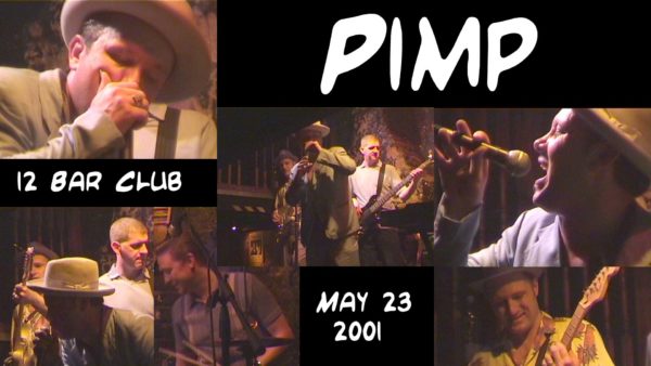 Pimp Live at 12 Bar Club May 23 2001 for Rick Siegel