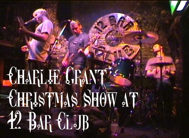 Charlie Grant Christmas Show At The 12 Bar Club, London